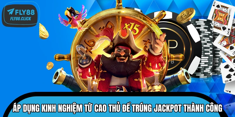 Áp dụng kinh nghiệm từ cao thủ để trúng jackpot thành công Áp dụng kinh nghiệm từ cao thủ để trúng jackpot thành công