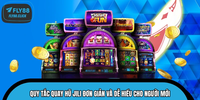 Quy tắc quay hũ JILI đơn giản và dễ hiểu cho người mới Quy tắc quay hũ JILI đơn giản và dễ hiểu cho người mới