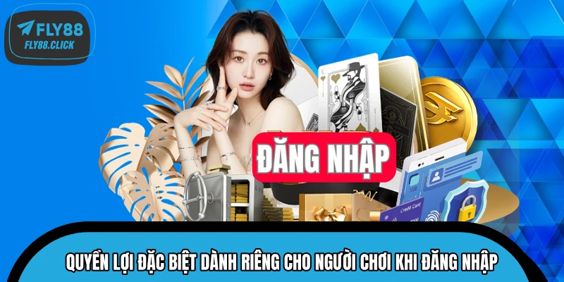 Quyền lợi đặc biệt dành riêng cho người chơi khi đăng nhập Quyền lợi đặc biệt dành riêng cho người chơi khi đăng nhập