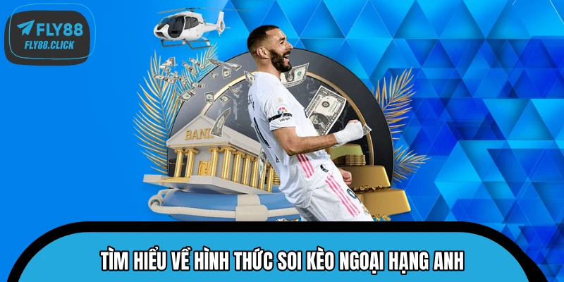 Tìm hiểu về hình thức soi kèo Ngoại Hạng Anh Tìm hiểu về hình thức soi kèo Ngoại Hạng Anh