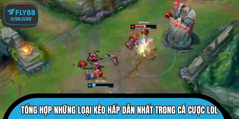 Tổng hợp những loại kèo hấp dẫn nhất trong cá cược LOL Tổng hợp những loại kèo hấp dẫn nhất trong cá cược LOL